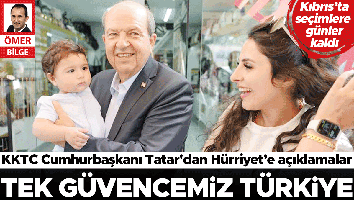 cumhurbaskani tatar hurriyete konustu kktcde bu hafta sonu tarihi secim var tek yol iki devlet tek garanti turkiye 25EkeziV.jpg