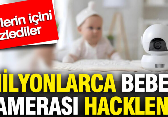 milyonlarca-bebek-kamerasi-hacklendi-evlerin-icini-izliyorlar-LXNchGIU