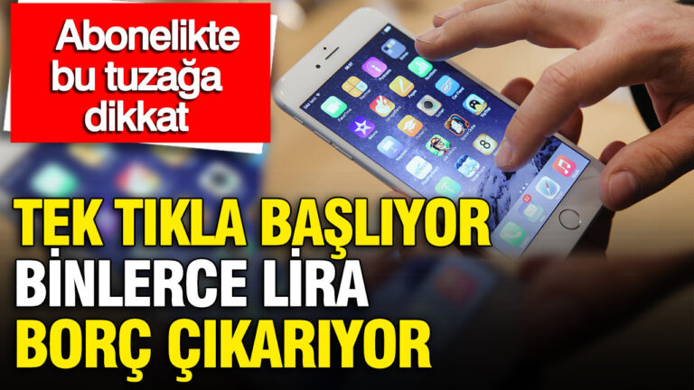 ucretsiz-abonelik-tuzagina-dikkat-tek-tikla-binlerce-lira-borc-cikabiliyor-suzLZLZa