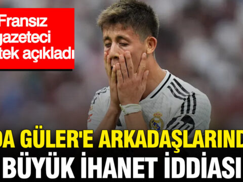 Arda gulere takim arkadaslarindan buyuk ihanet iddiasi fransiz gazeteci tek tek acikladi IfZVDvD7